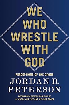 We Who Wrestle with God: Perceptions of the Divine