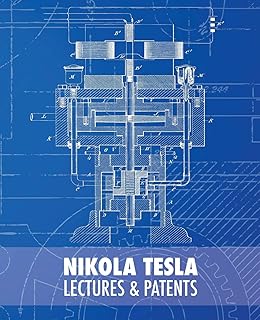 Nikola Tesla: Lectures and Patents