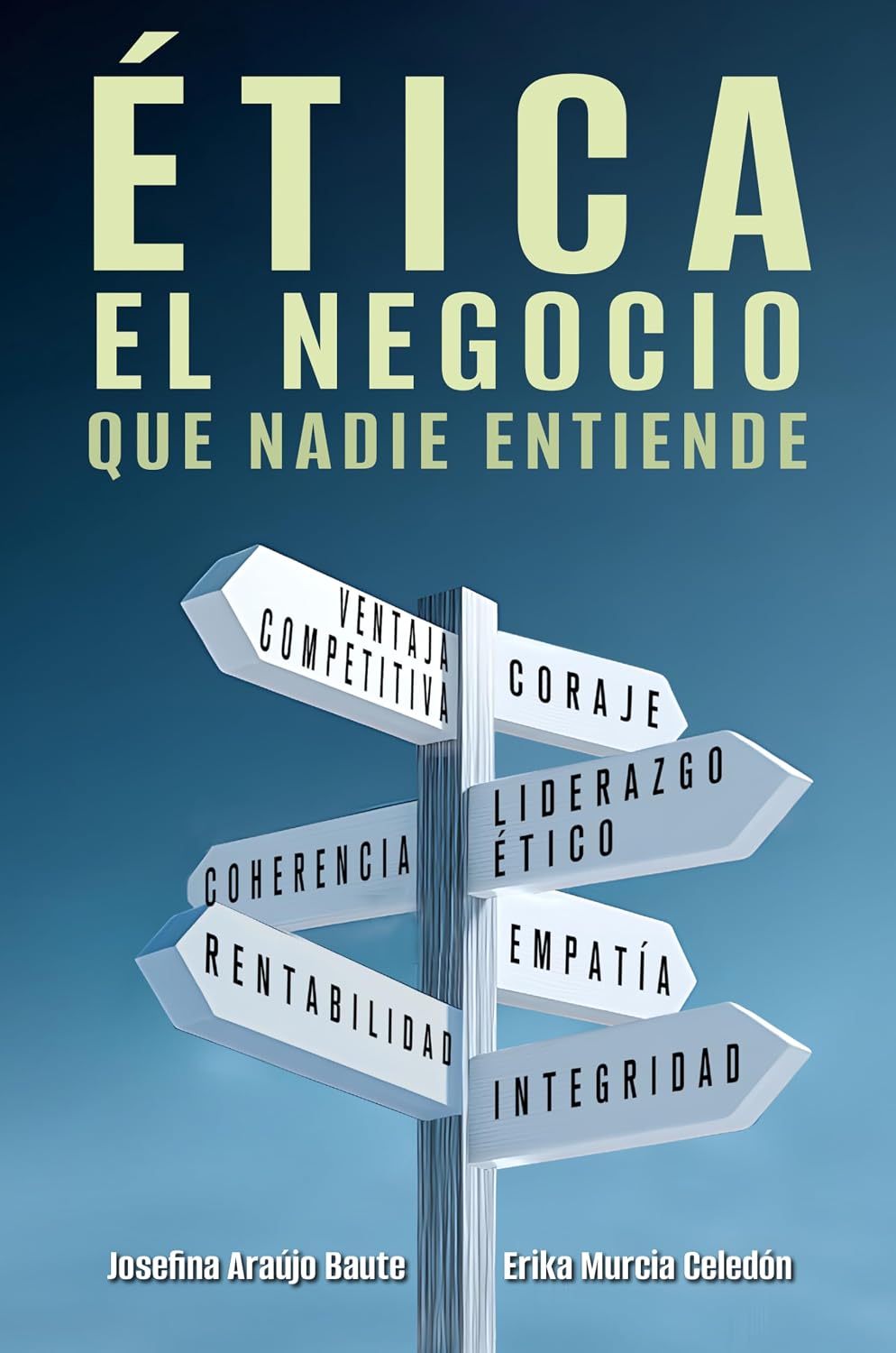 ÉTICA, EL NEGOCIO QUE NADIE ENTIENDE (Spanish Edition)