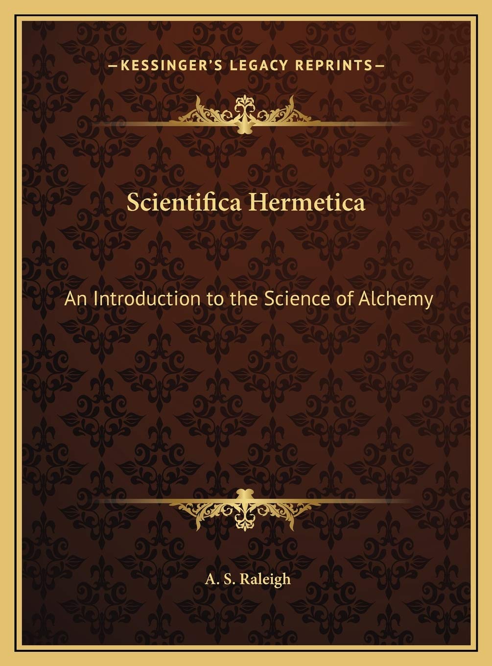 Scientifica Hermetica: An Introduction to the Science of Alchemy