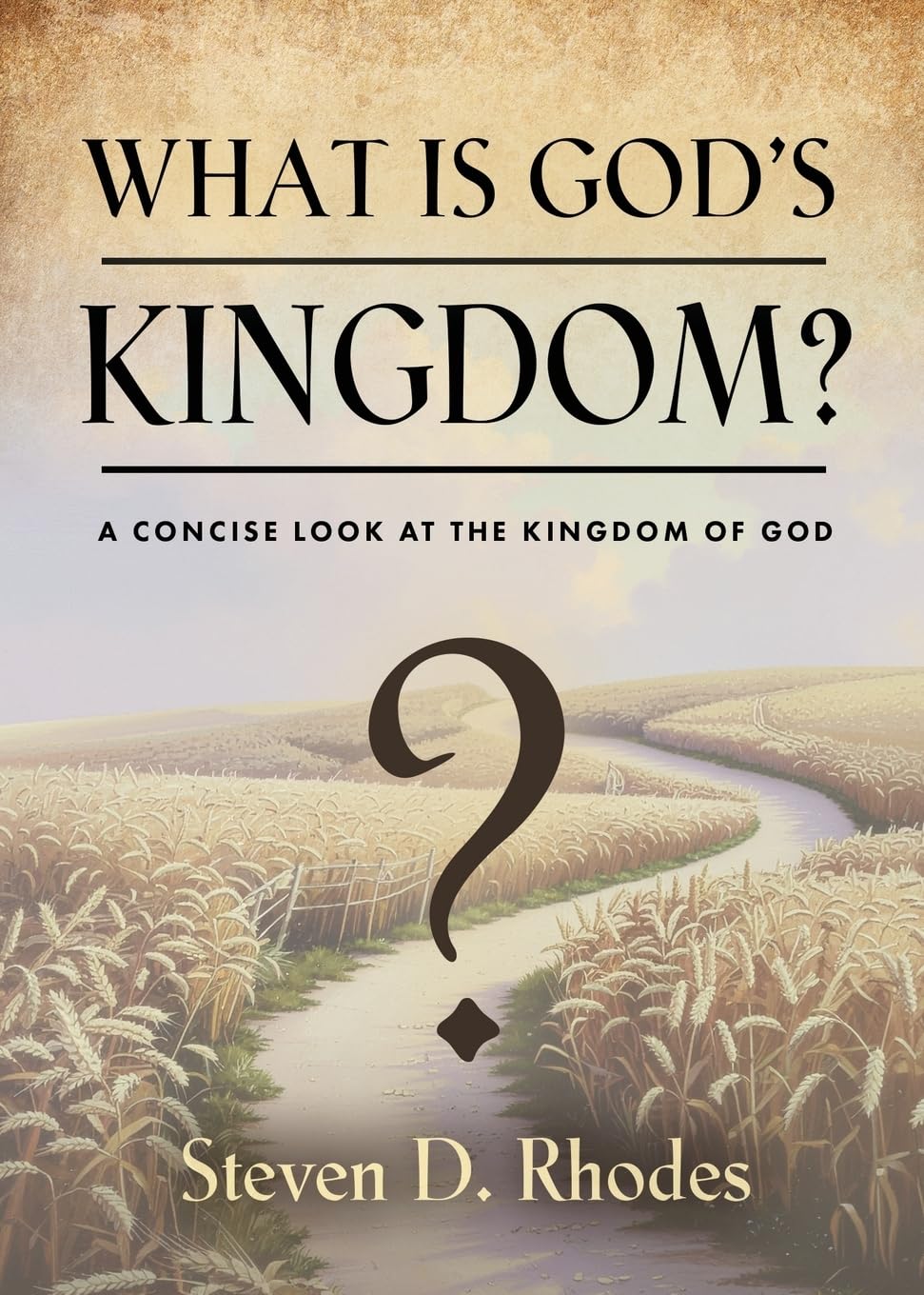 What is God's Kingdom?: A Concise Look at the Kingdom of God