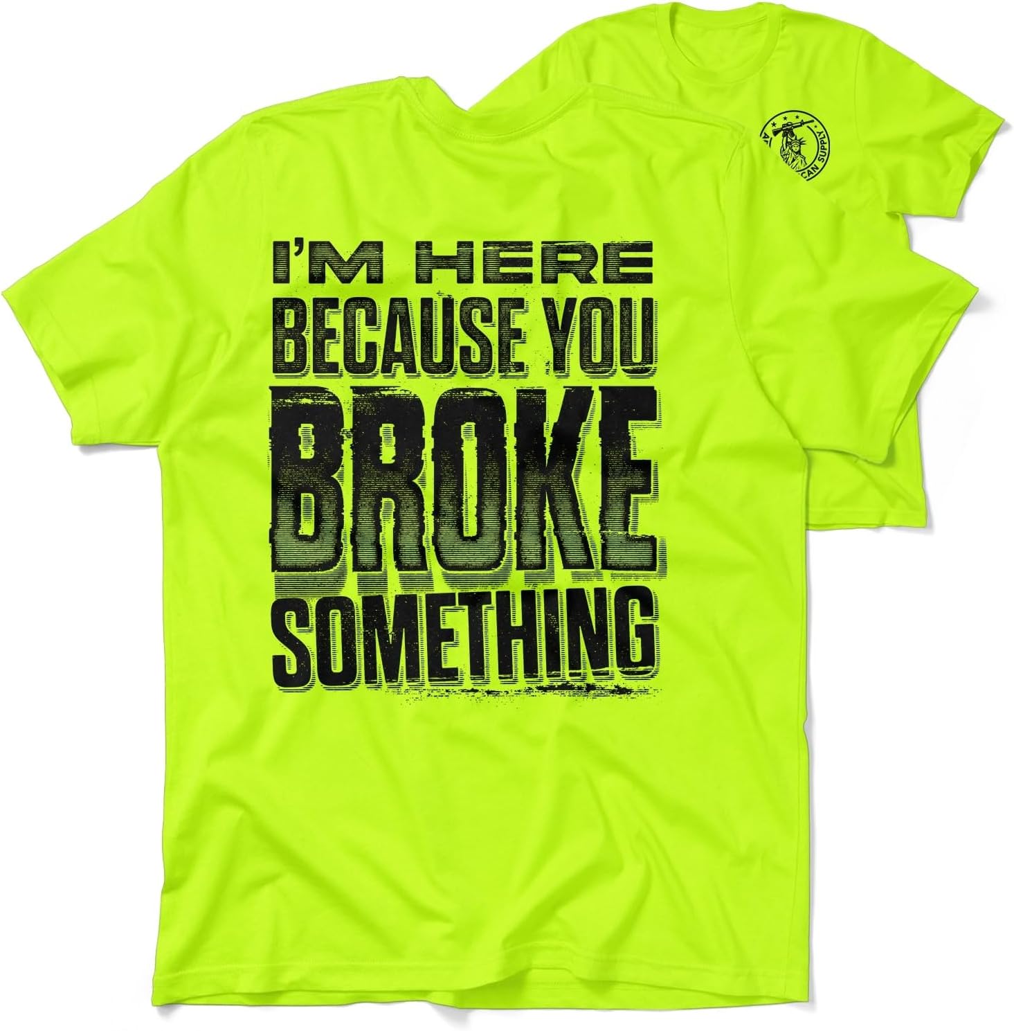 Hi Vis, Hi Viz Broke Something Cotton/Poly Blend Half-Sleeve Safety T-Shirt, Funny Work Shirts for Men, Safety Yellow