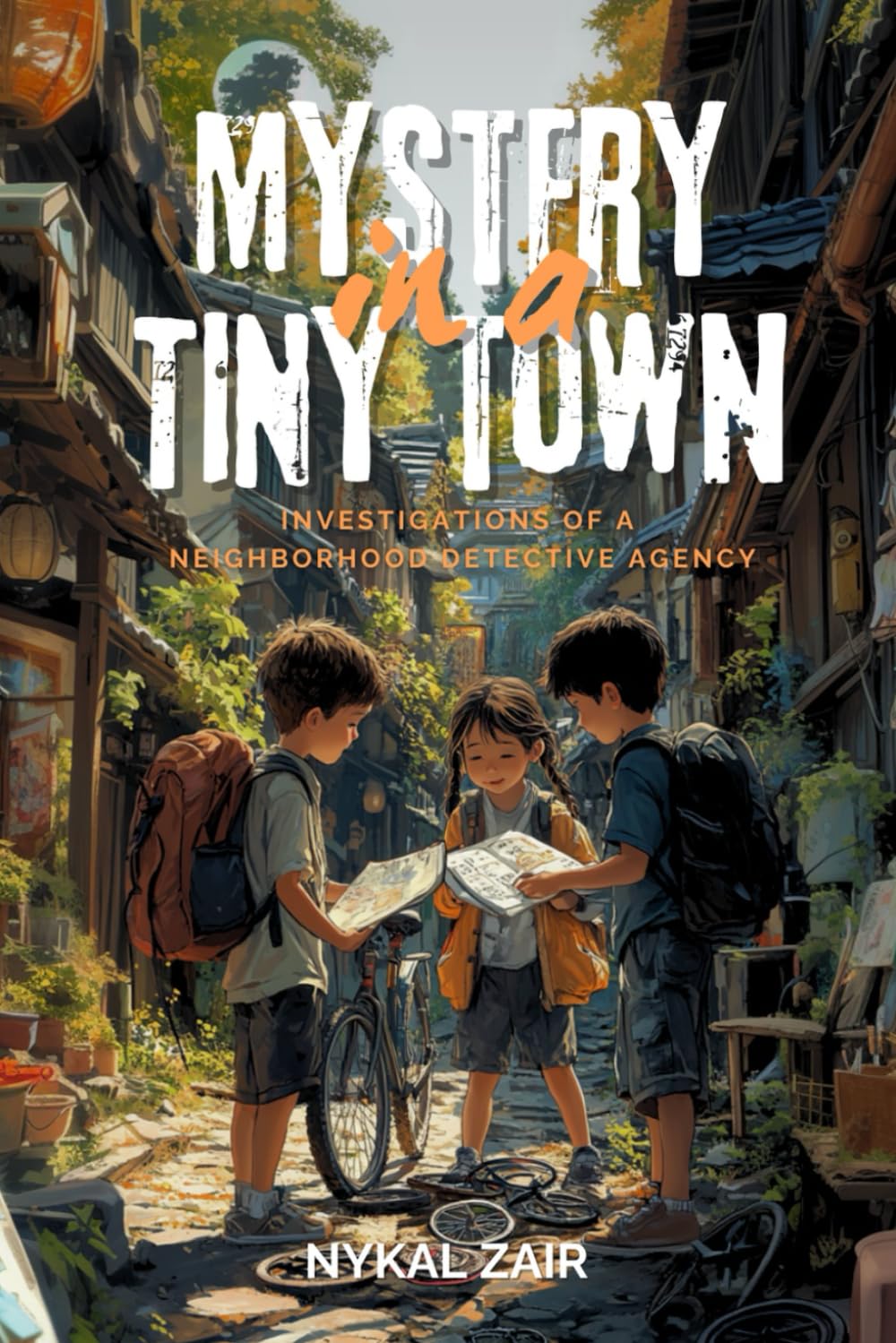 Mystery In a Tiny Town: Investigations of a Neighborhood Detective Agency (Mystery and Detective Stories)