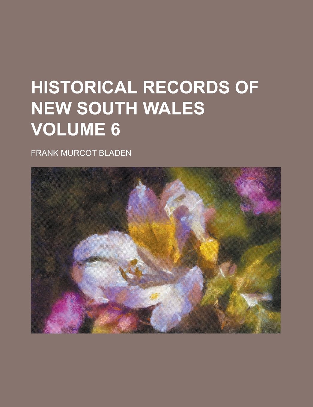 Historical Records of New South Wales Volume 6