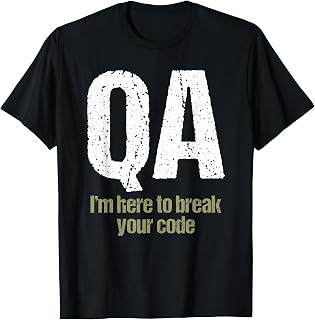 QA Engineer Apaprel I'm Here to Break Your Code Funny Quality Assurance T-Shirt