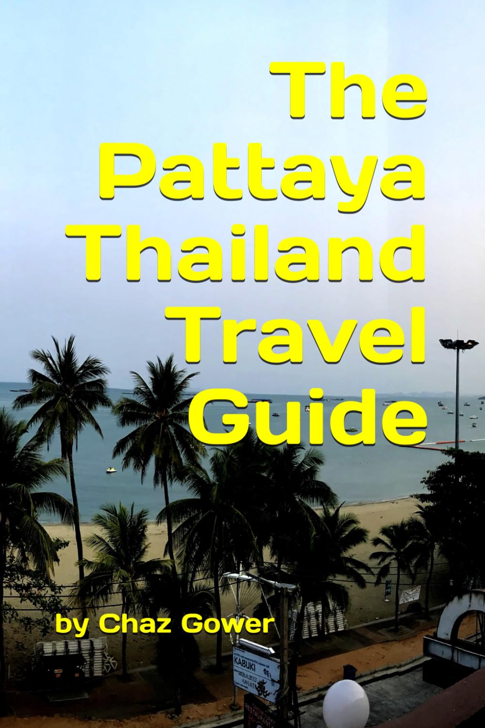 The Pattaya Thailand Travel Guide