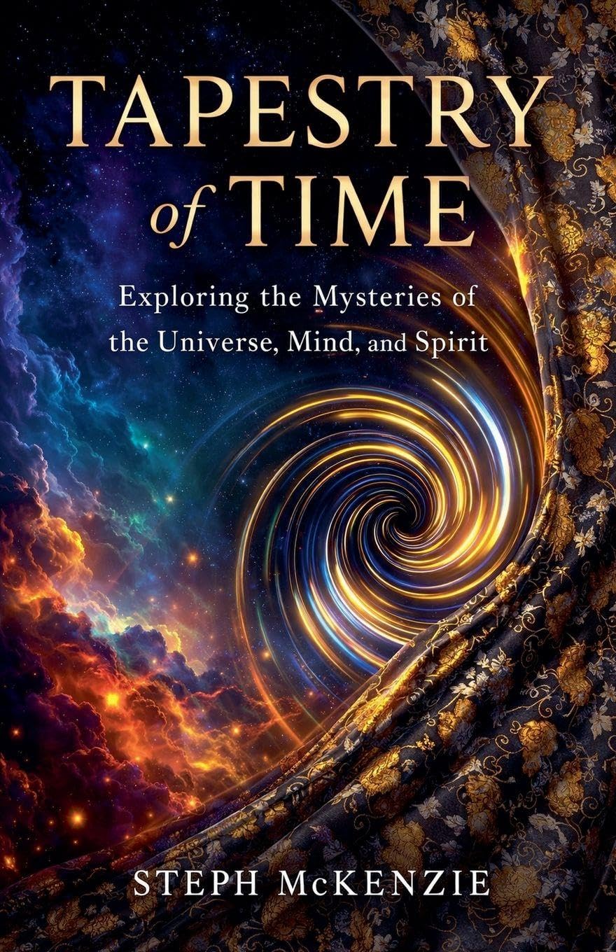 Tapestry of Time: Exploring the Mysteries of the Universe, Mind and Spirit: 2 (Hidden Systems)