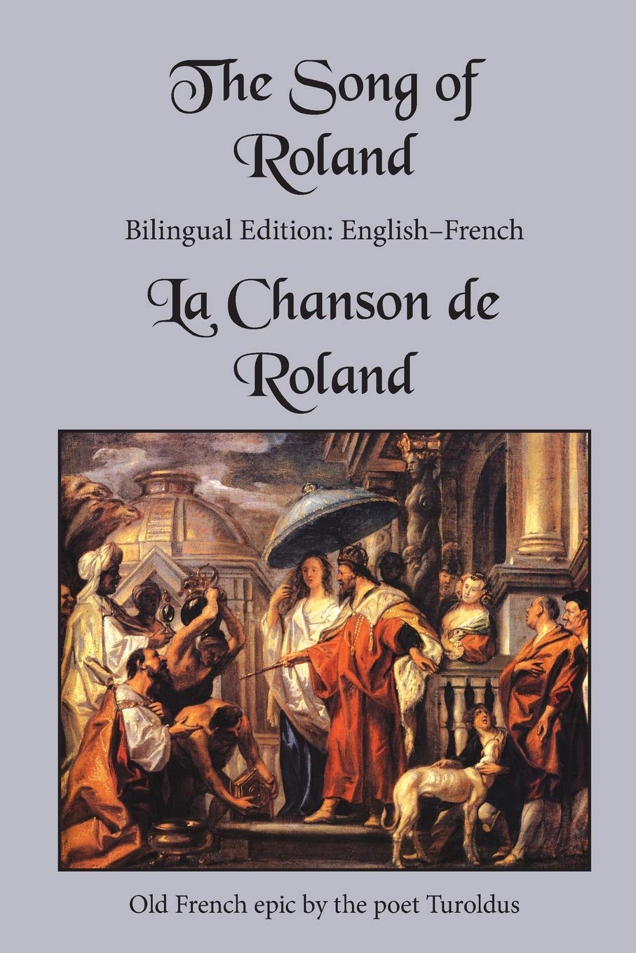 The Song of Roland: Bilingual Edition: English–French