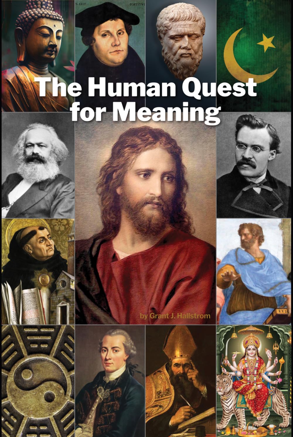 The Human Quest for Meaning: A Comprehensive History of Christian Theology with an Overview of Other Major Religions and Philosophies