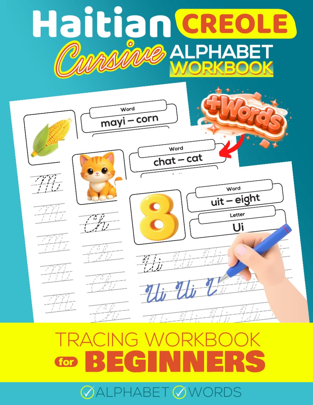 Cursive Haitian Creole Alphabet Workbook for Beginners: Learn to Write Haitian Kreyol-English Letters with Words Included