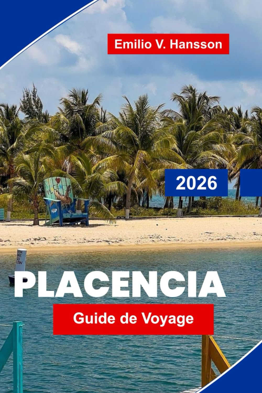 PLACENCIA Guide de voyage 2026: Explorez des plages de sable, des spots de snorkeling, la cuisine locale, la vie de village et des conseils essentiels pour votre escapade au Belize