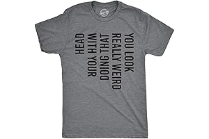 Crazy Dog T-Shirts Funny Sarcasm Novelty Mens Shirts You Look Really Weird...