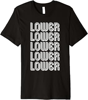 Lower Premium T-Shirt