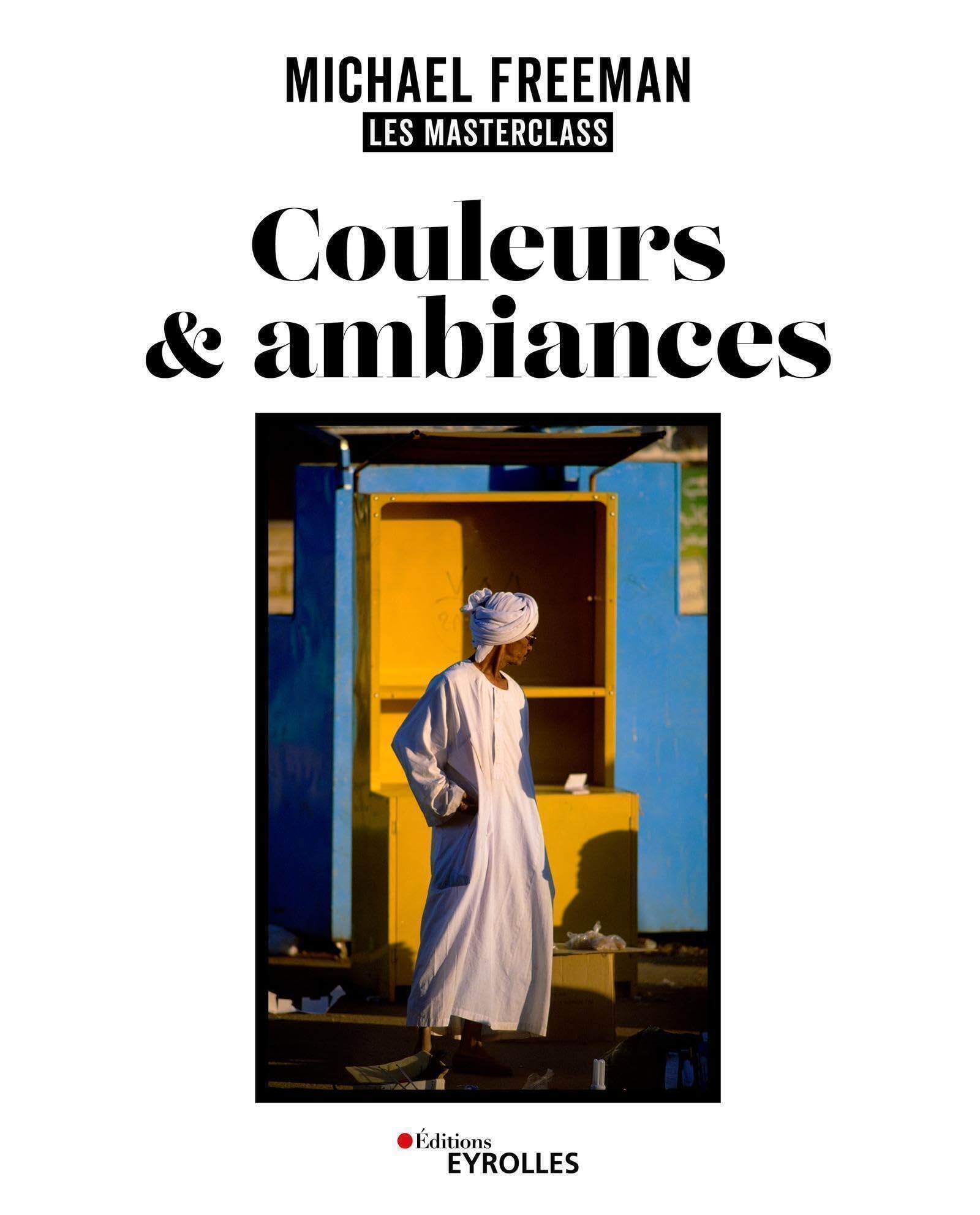 Couleurs et ambiances par Michael Freeman : livre de masterclass photo
