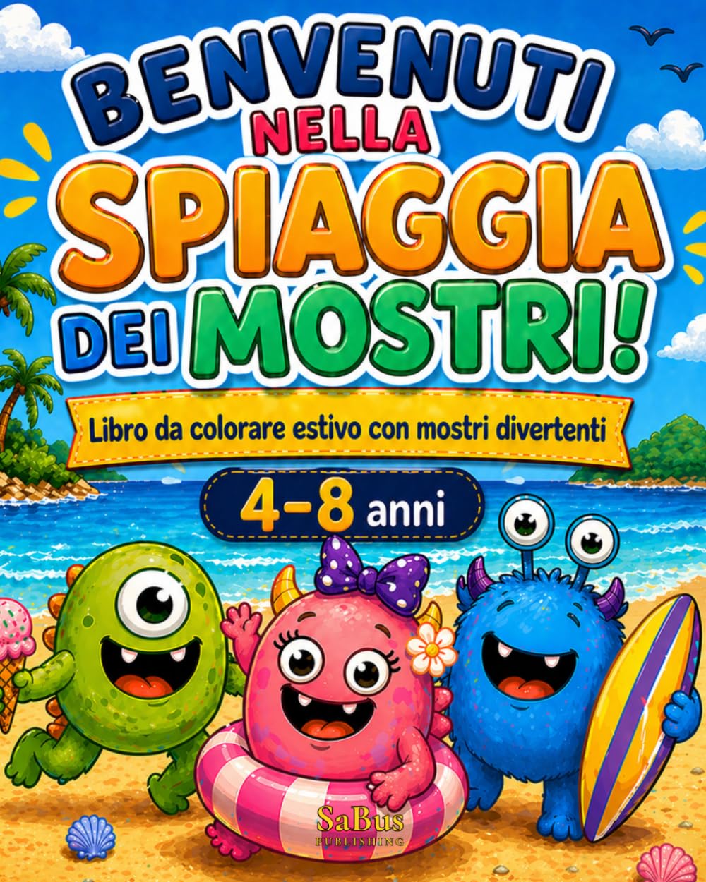 Benvenuti nella Spiaggia dei Mostri!: Libro da colorare estivo con mostri divertenti 4-8 anni