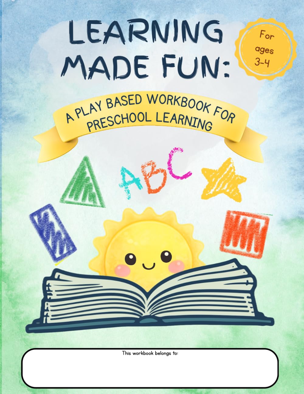 Learning Made Fun: A Play based workbook for Preschool Learning