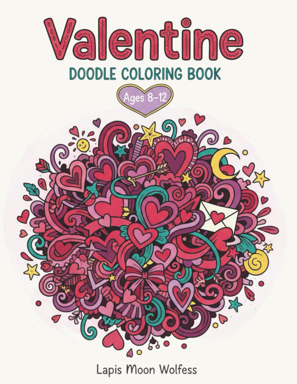 Valentine Doodle Coloring Book for Kids: Fun Valentine Doodles with Cute Animals, Hearts & Playful Designs for Ages 8–12