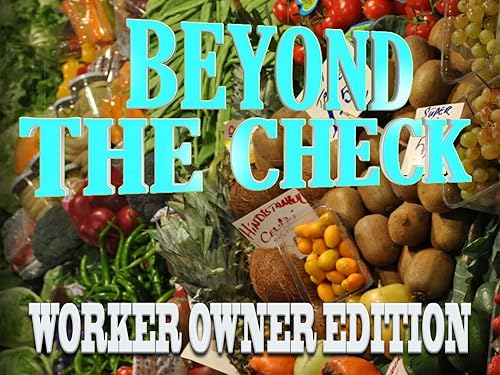 Beyond the Check: Worker Owner Edition