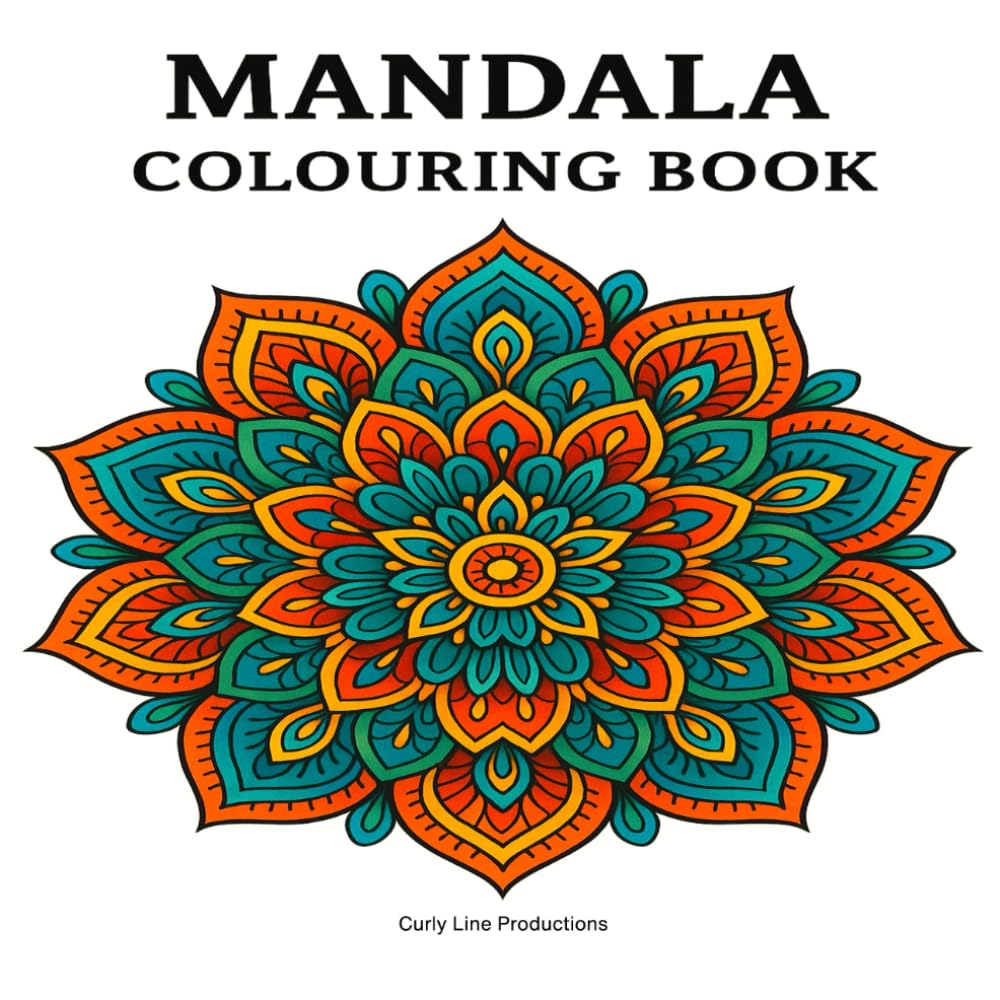 Mandala Colouring Book: Relax, De-Stress, Create, Colour