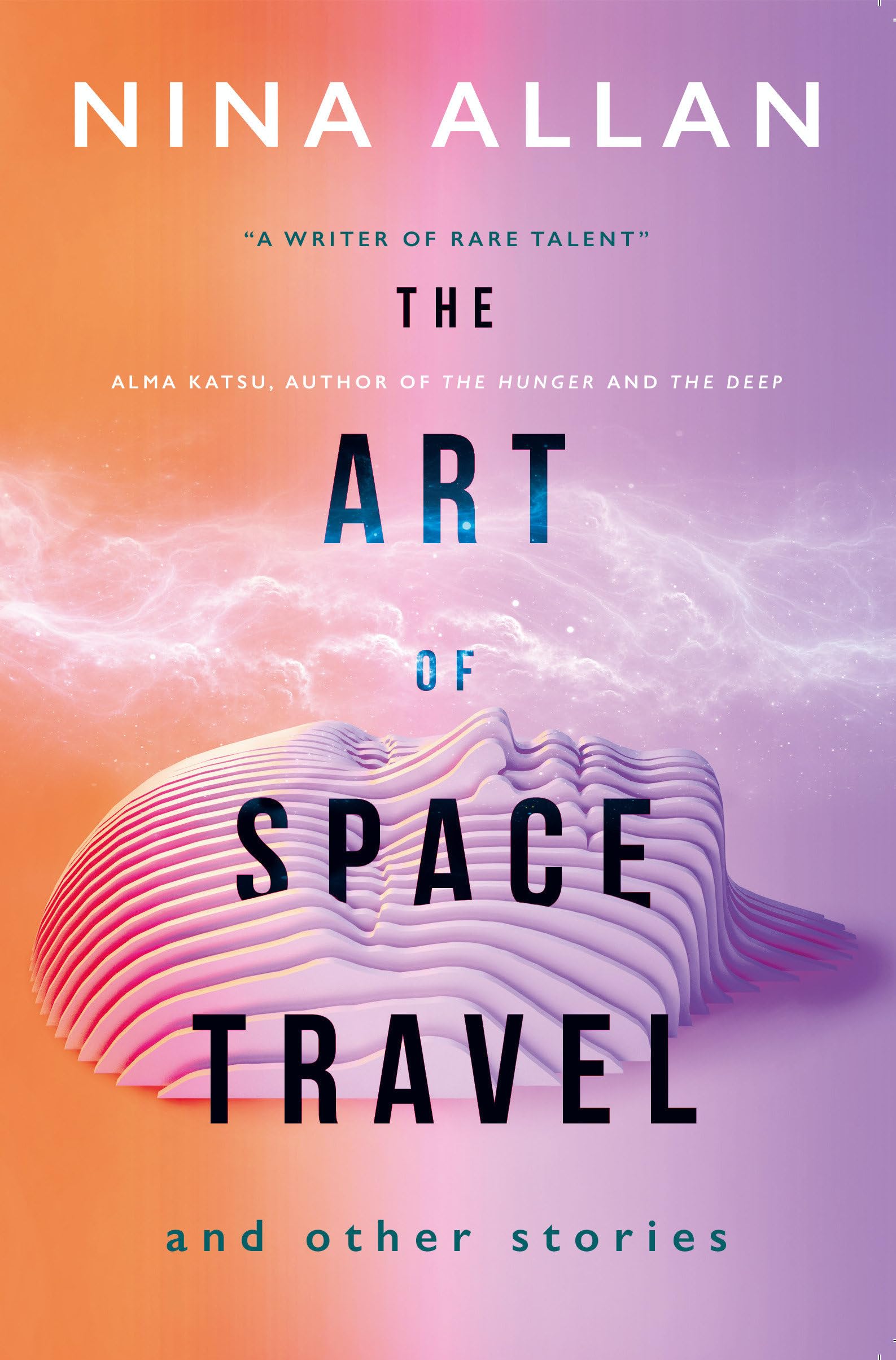 The Art of Space Travel and Other Stories - Nina Allan