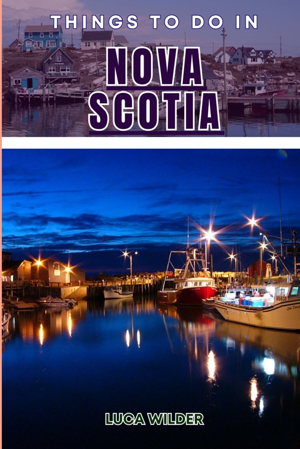 Things To Do In Nova Scotia: Discover Unique Experiences, Historic Places, and Local Food