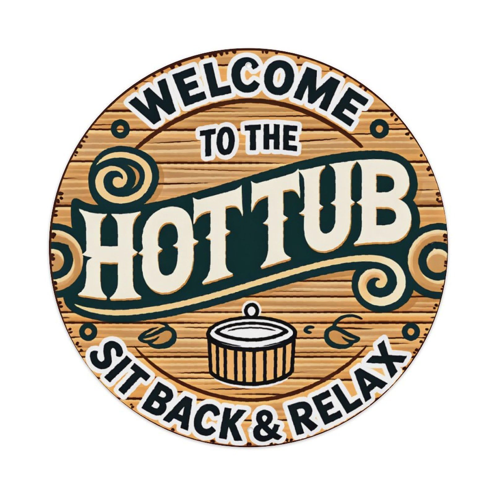 Ldfuieksufg Style Wood Grain Welcome To The Hot Tub Relax Round Wall Sign Vintage Aluminium Metal Sign, Retro Wall Decor For Home, Bar, Garage & Farmhouse 20X20cm