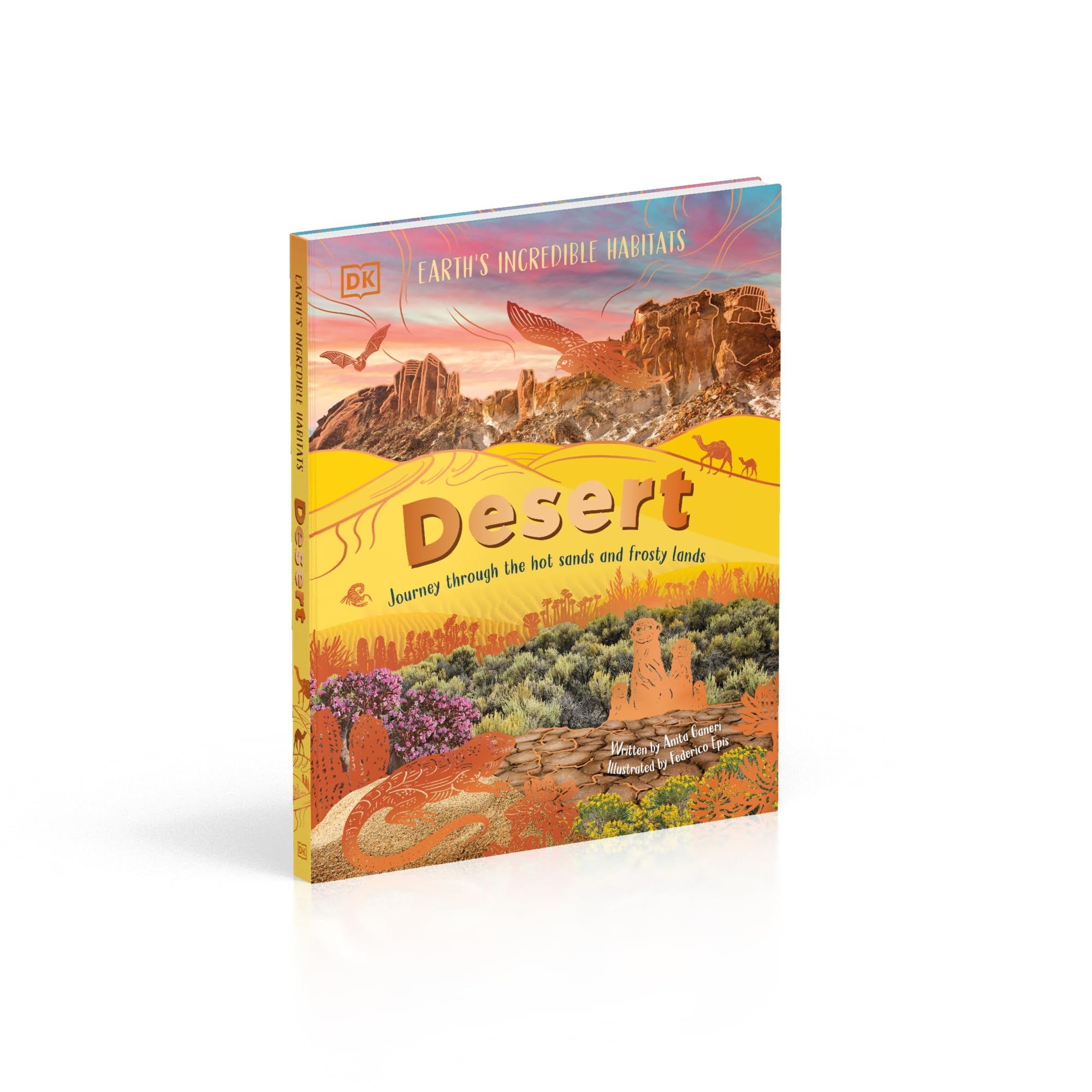 Desert: Journey Through the Hot Sands and Frosty Lands