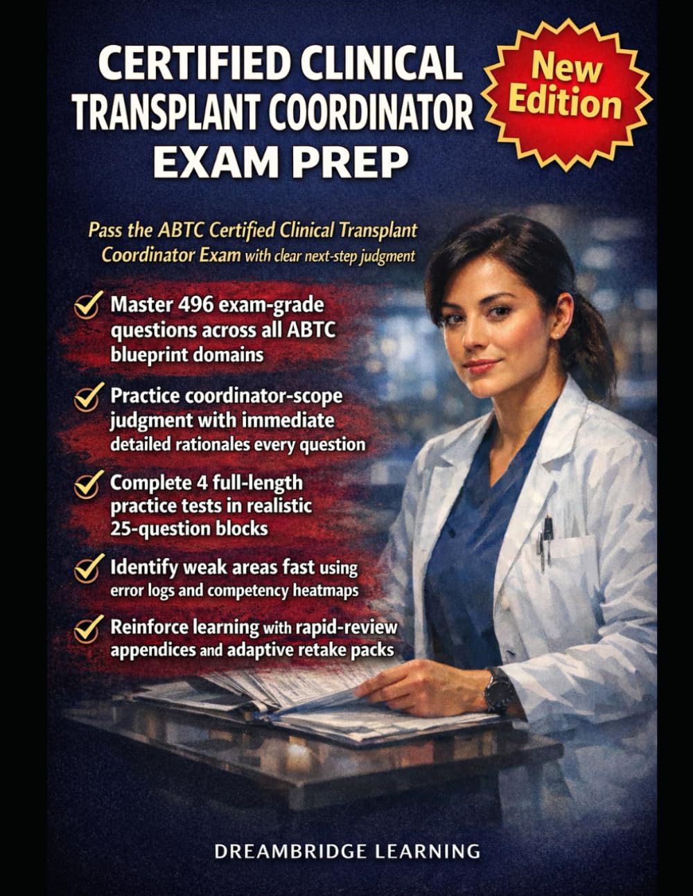 CERTIFIED CLINICAL TRANSPLANT COORDINATOR EXAM PREP: PRACTICE-FIRST CRASH COURSE: Pass the American Board for Transplant Certification Exam with ... and Next-Step Clinical Judgment Training