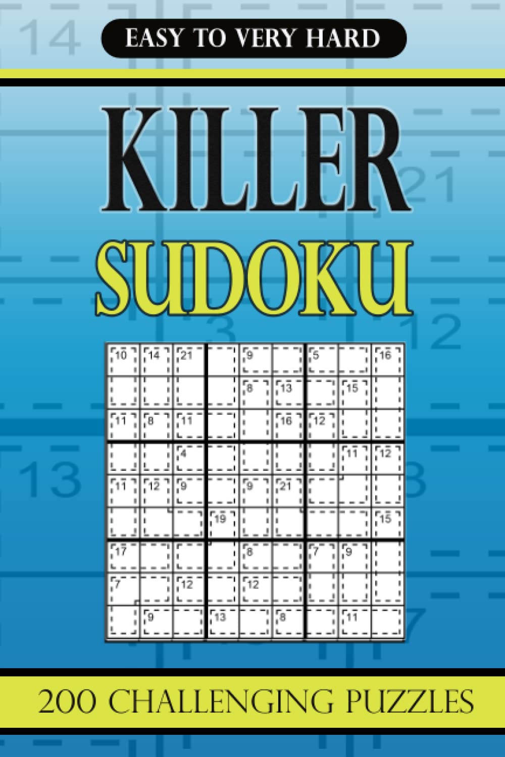 Killer Sudoku Easy to Very Hard: 200 Challenging Puzzles
