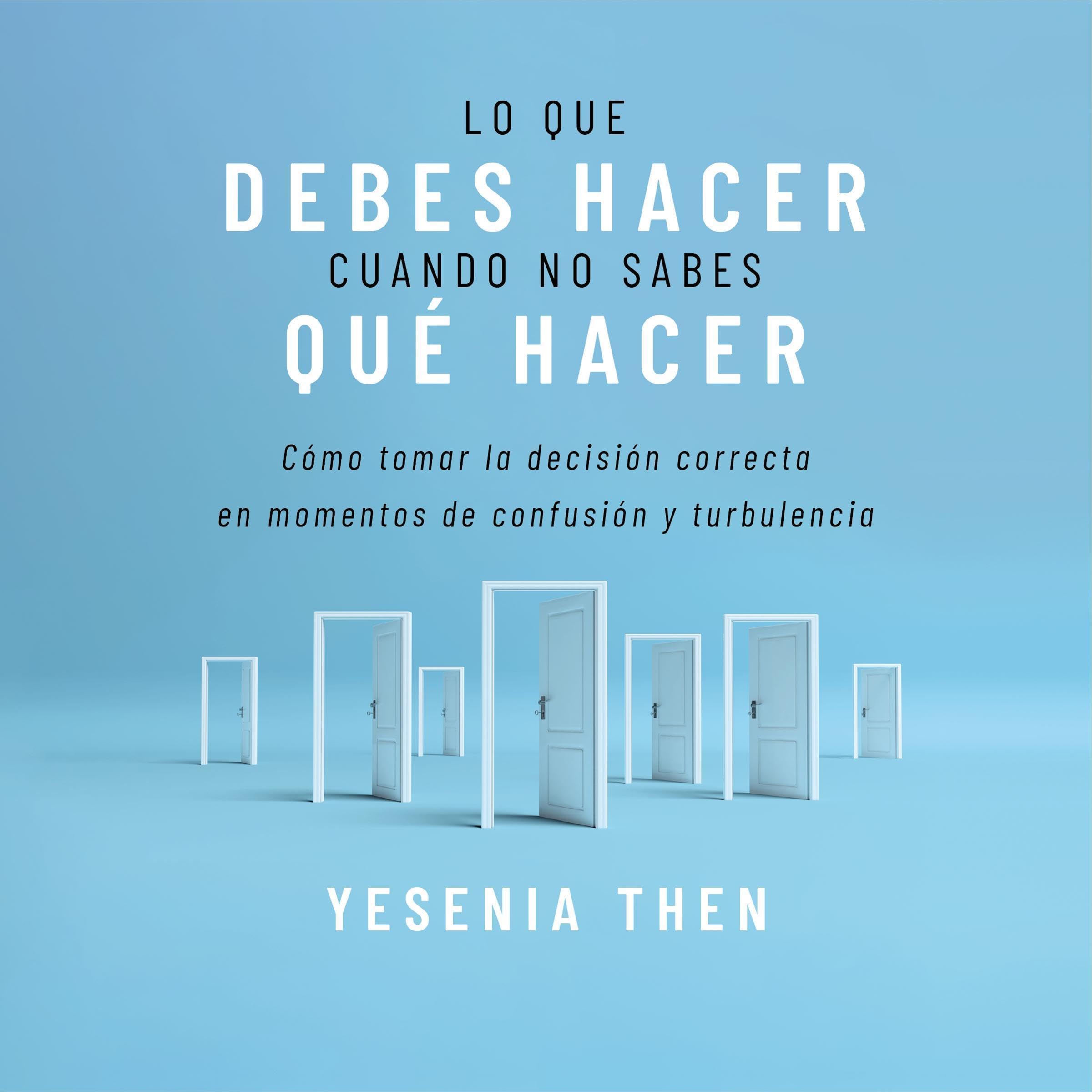 Cover art for Lo que debes hacer, cuando no sabes que hacer [What You Should Do, When You Don't Know What to Do]