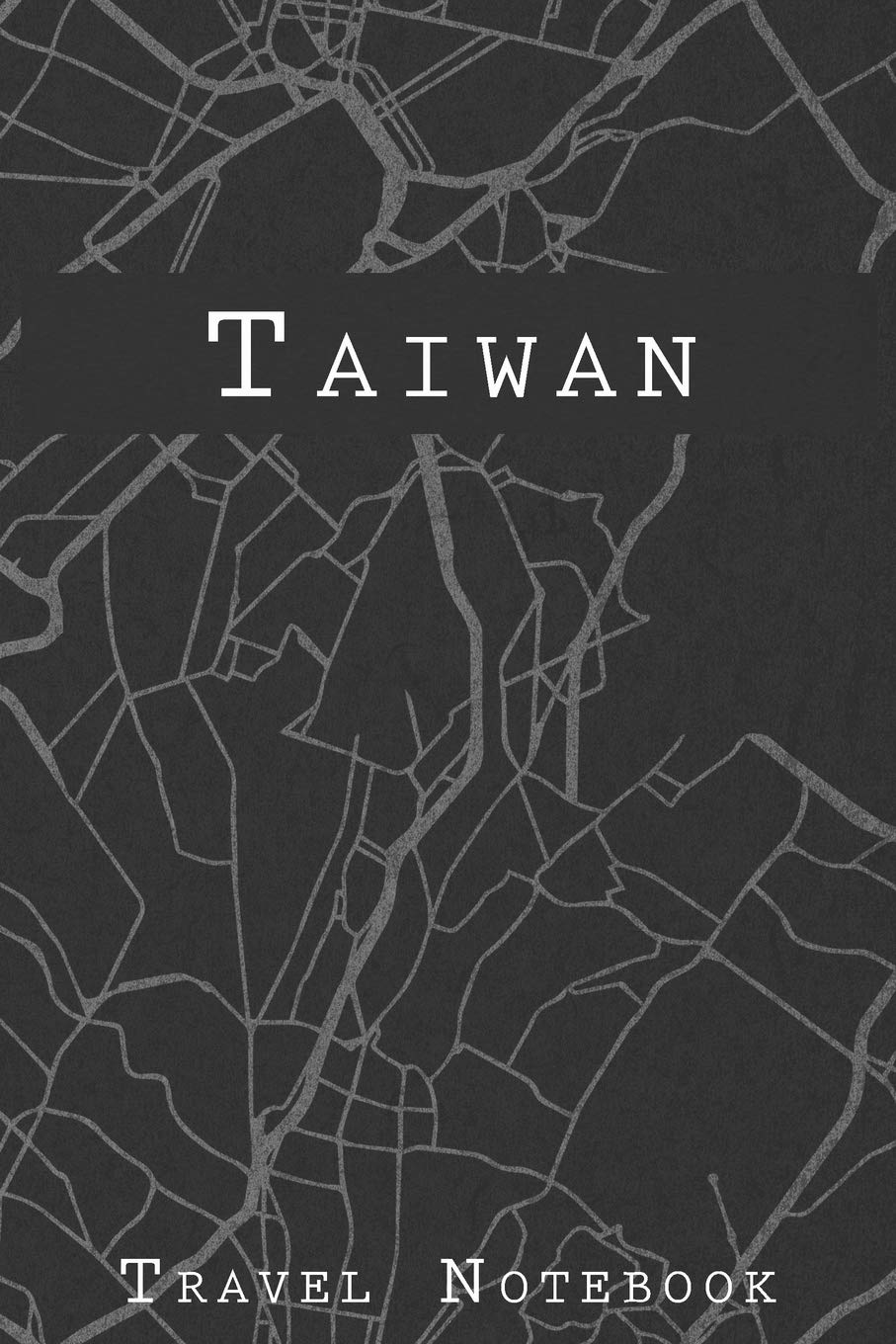 Taiwan Travel Notebook: 6x9 Travel Journal with prompts and Checklists perfect gift for your Trip to Taiwan for every Traveler