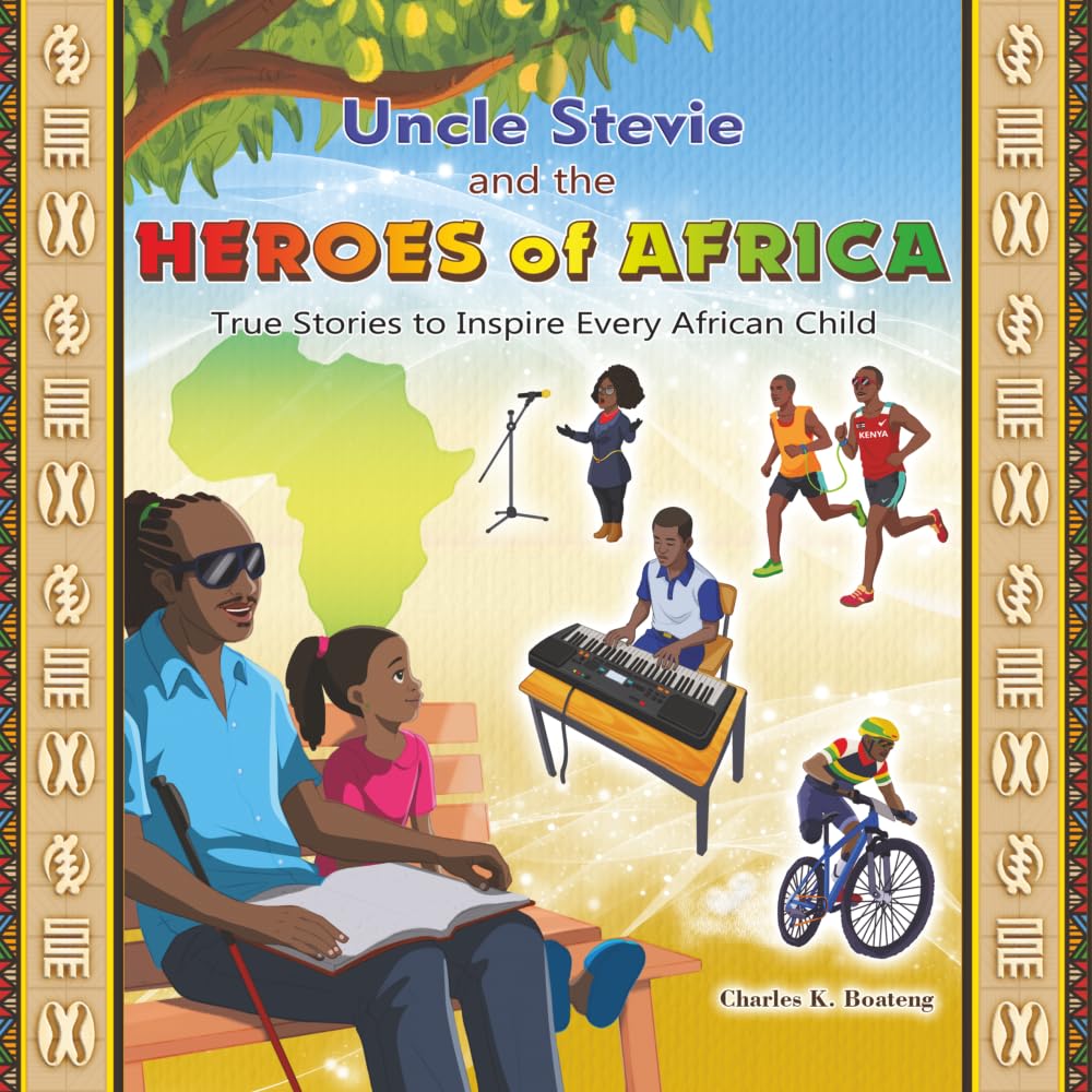 Uncle Stevie and the Heroes of Africa: True Stories to Inspire Every African Child