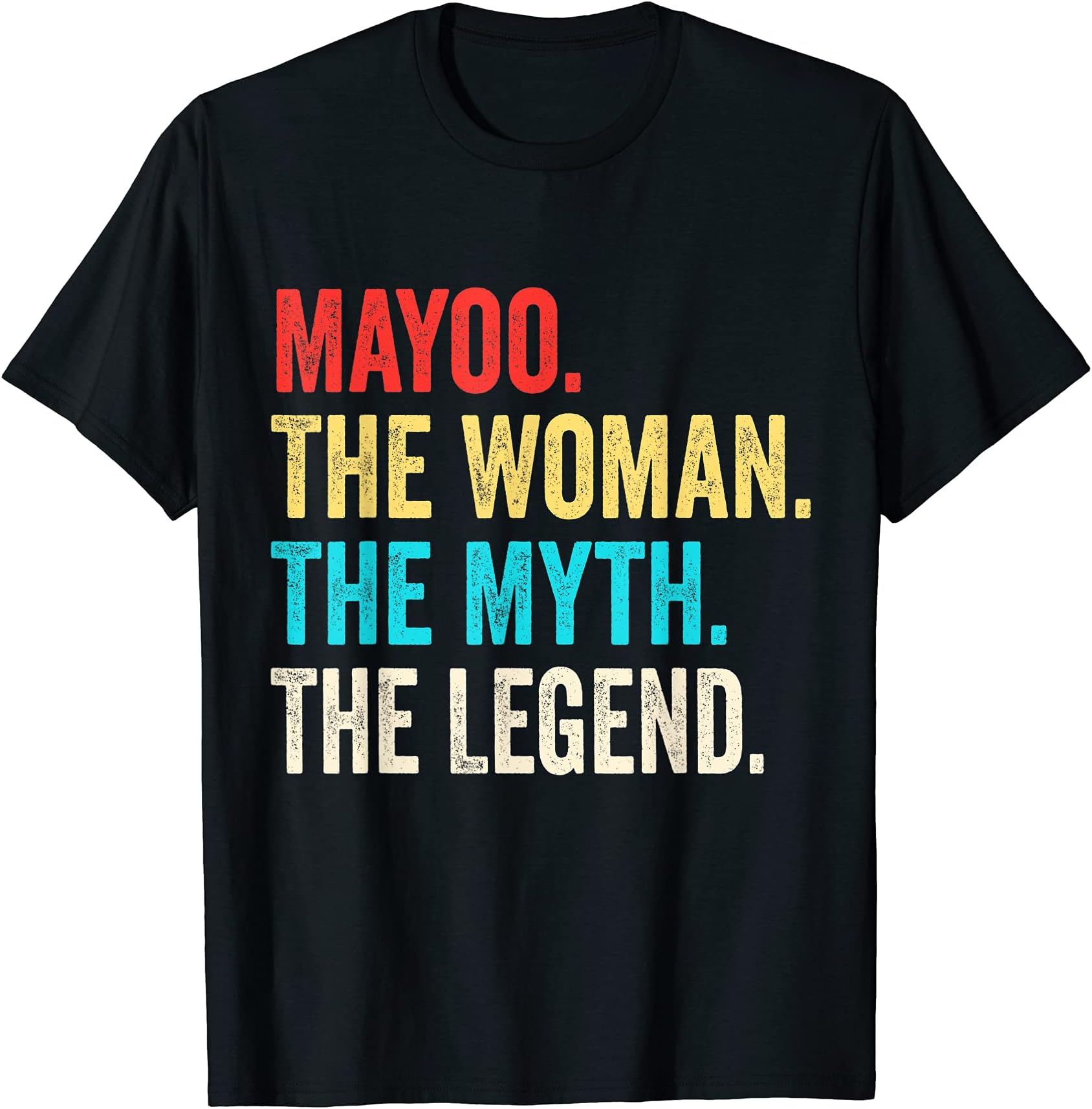 Name Mayoo The Woman The Myth And The Legend T-Shirt
