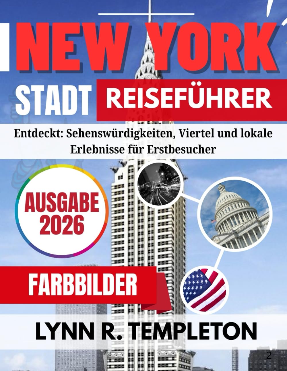 NEW YORK CITY REISEFÜHRER: Aufgedeckt: Attraktionen, Viertel und lokale Erlebnisse für Erstbesucher