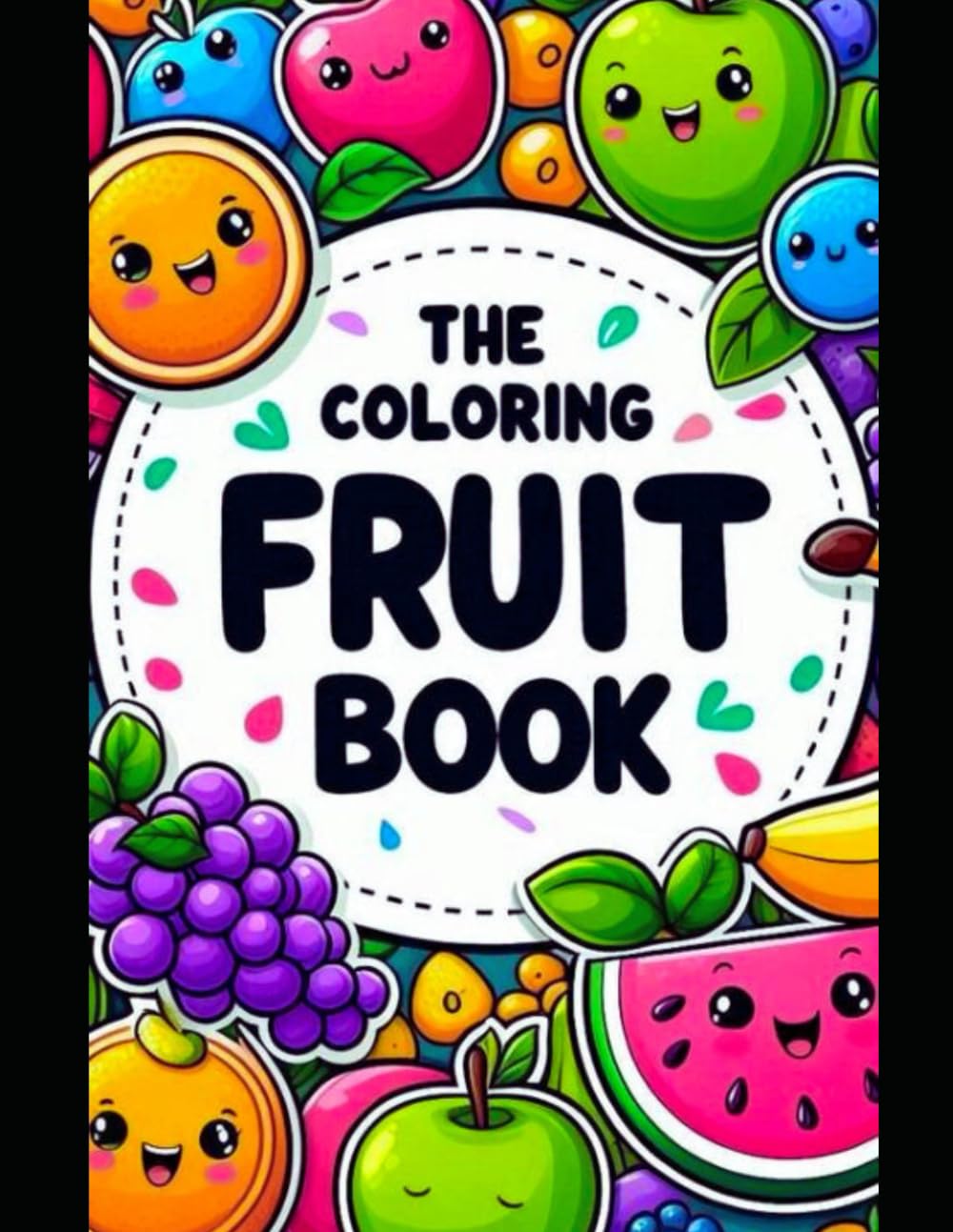 Fruit Coloring Book: Fun and Easy Coloring Pages for Toddlers and Preschoolers Ages 3-6