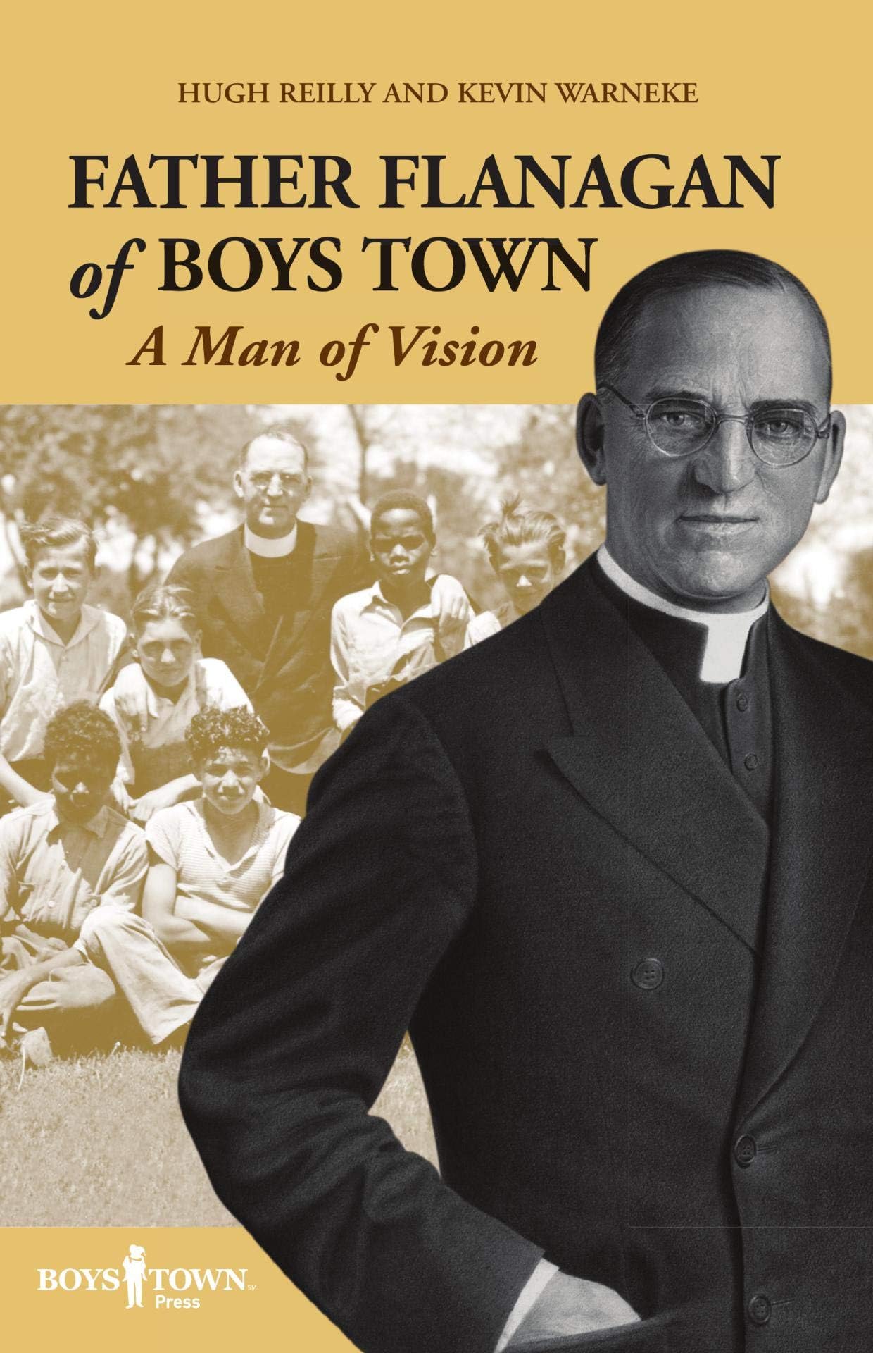 Father Flanagan of Boys Town: A Man of Vision