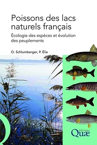 Poissons des lacs naturels français: Ecologie des espèces et évolution des peuplements