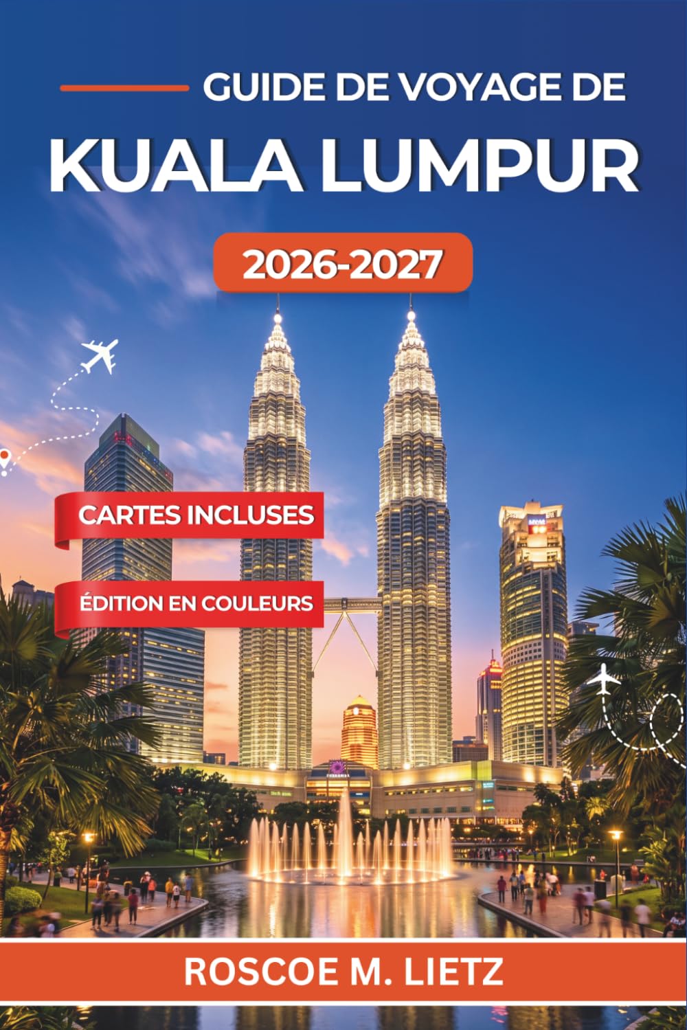 Guide de voyage de Kuala Lumpur 2026-2027: Les tours Petronas, Batu Caves, la cuisine de rue de Bukit Bintang et les escapades à proximité, à travers la capitale de la Malaisie