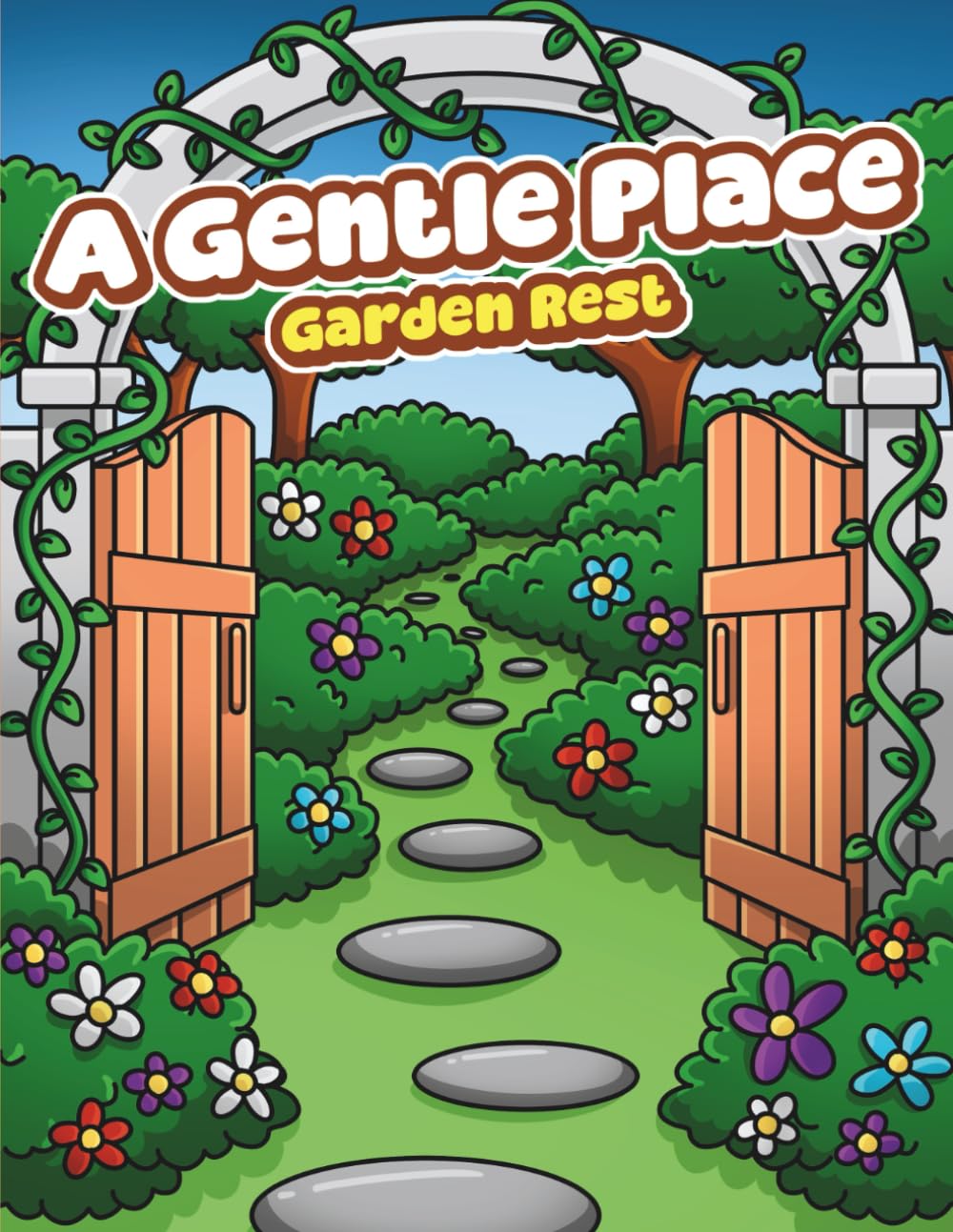 A Gentle Place: Garden Rest Coloring Book of Calm and Gentle Moments in Blooming Nature (A Gentle Place Coloring Books)
