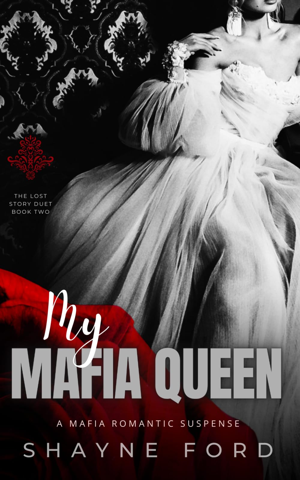 MY MAFIA QUEEN: A Mafia Romantic Suspense (THE LOST STORY DUET)