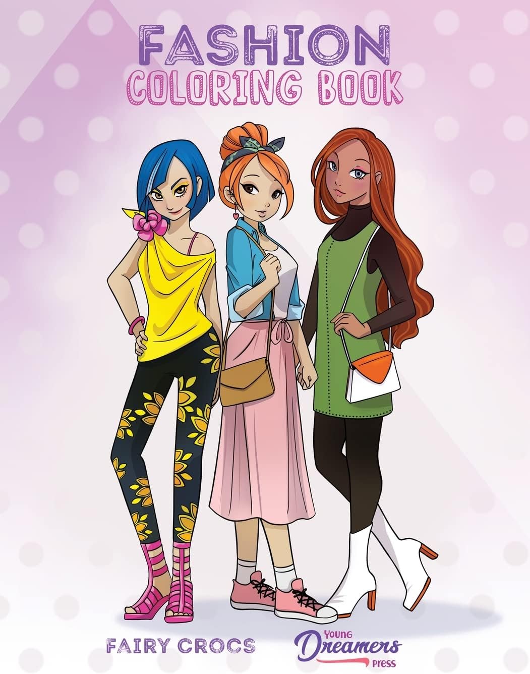 Young Dreamers Press Fashion Coloring Book: For Kids Ages 6-8, 9-12