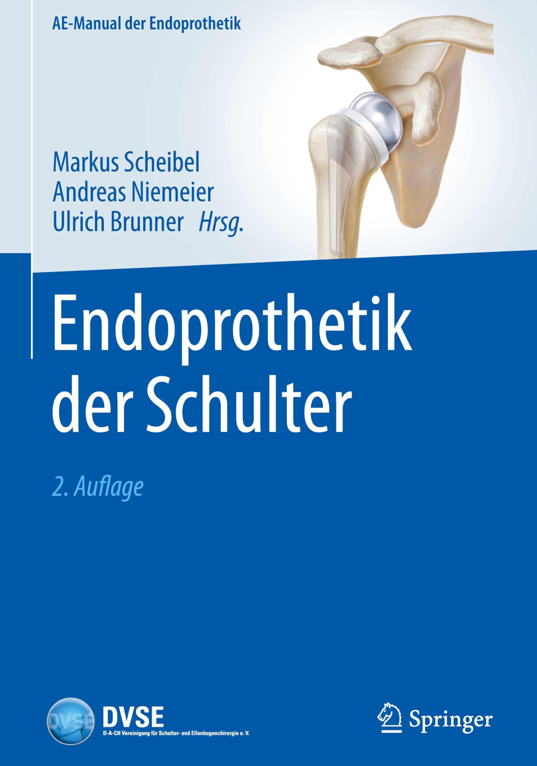 Endoprothetik der Schulter (AE-Manual der Endoprothetik)
