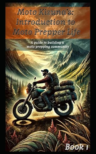 Moto Kizuna's: Introduction to Moto Prepper Life (Moto Kizuna's Ultimate Prepper Guide)