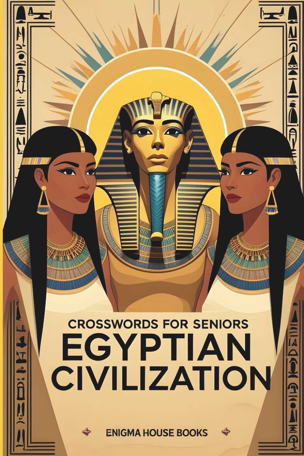 Crosswords for Seniors Egyptian Civilization: Easy-to-read crossword puzzles about ancient Egypt: pharaohs, hieroglyphs, and the Nile.