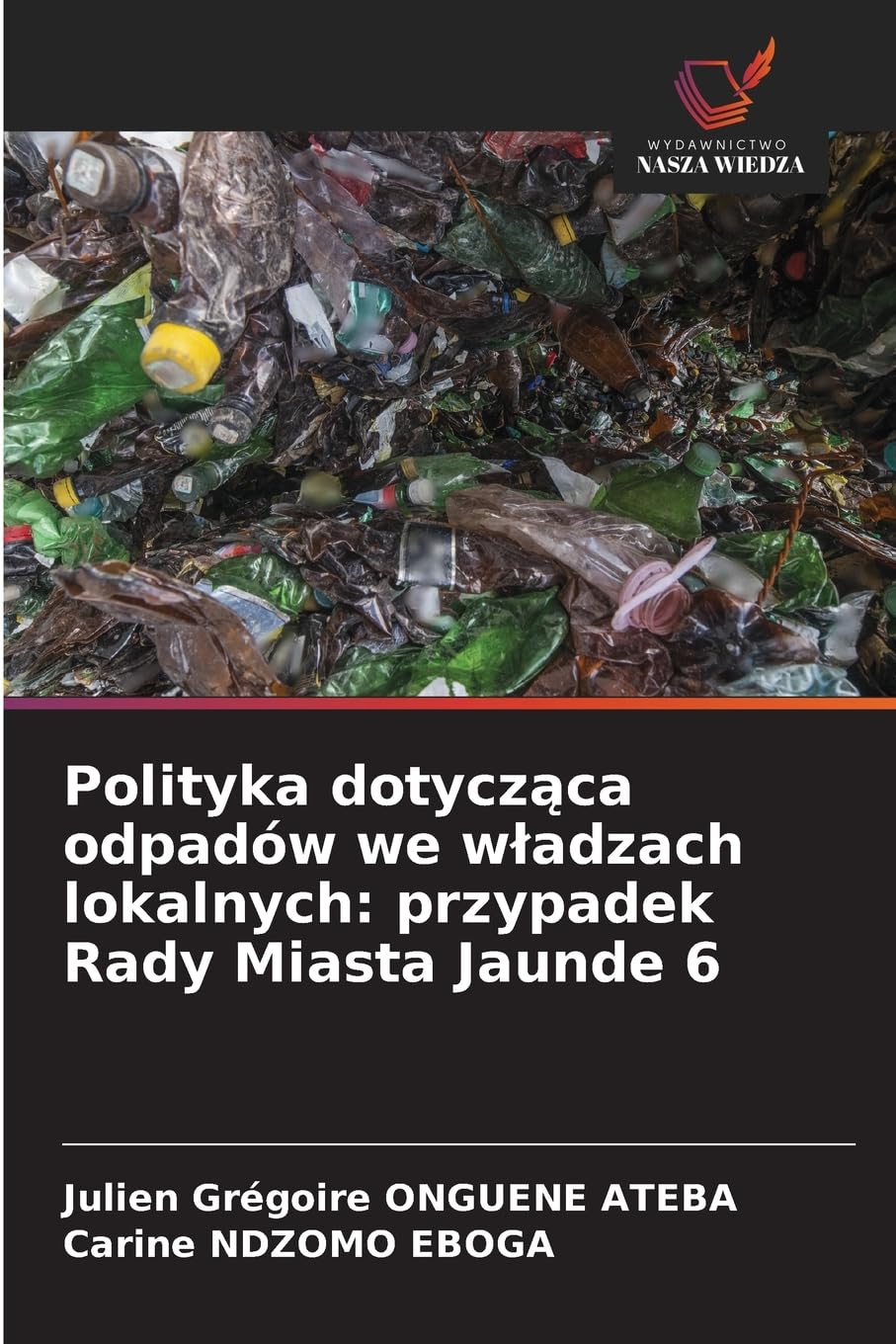 Polityka dotycząca odpadów we wladzach lokalnych: przypadek Rady Miasta Jaunde 6