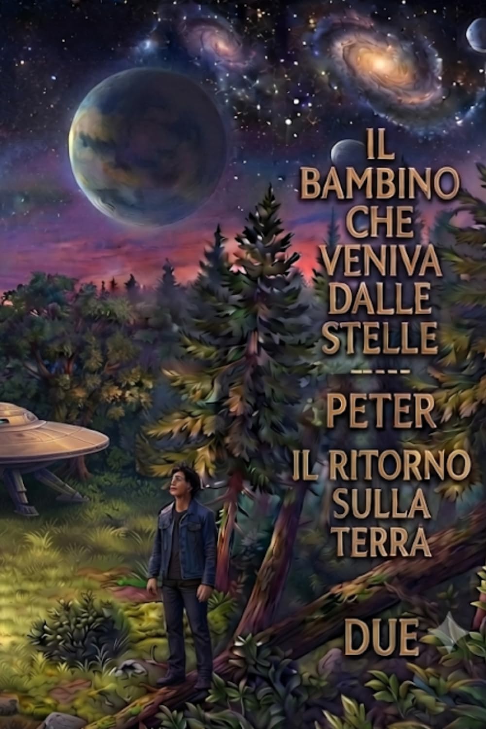 Il bambino che veniva dalle stelle: Peter- Il ritorno sulla terra due