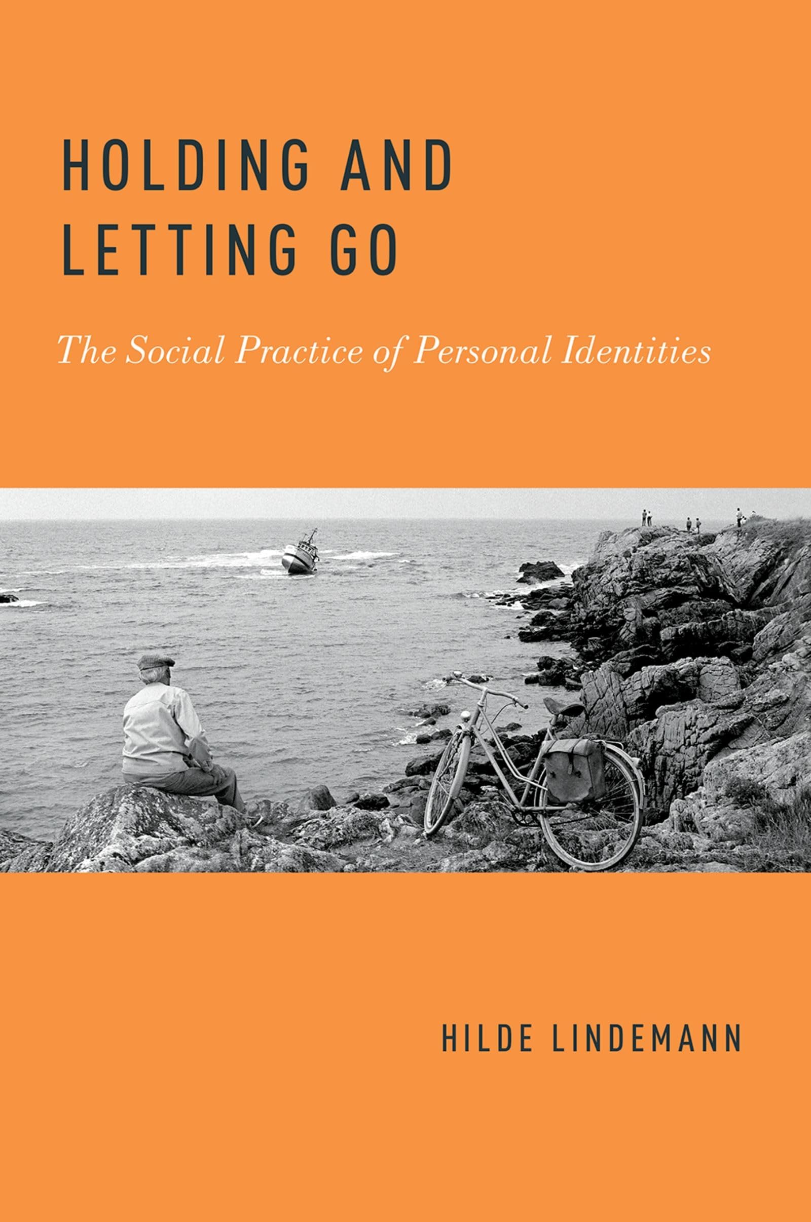 HOLDING AND LETTING GO: The Social Practice of Personal Identities