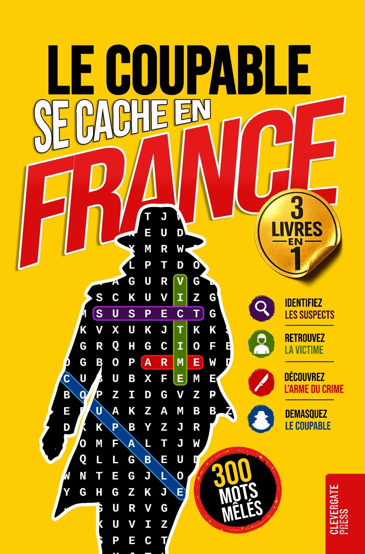 Le Coupable se cache en France: Vol. 1-3 Coffret · Livre de mots mêlés pour adultes · 300 énigmes policières à résoudre en 5 étapes · Paris, Bordeaux et Lyon · Polar, casse-tête et jeu de déduction