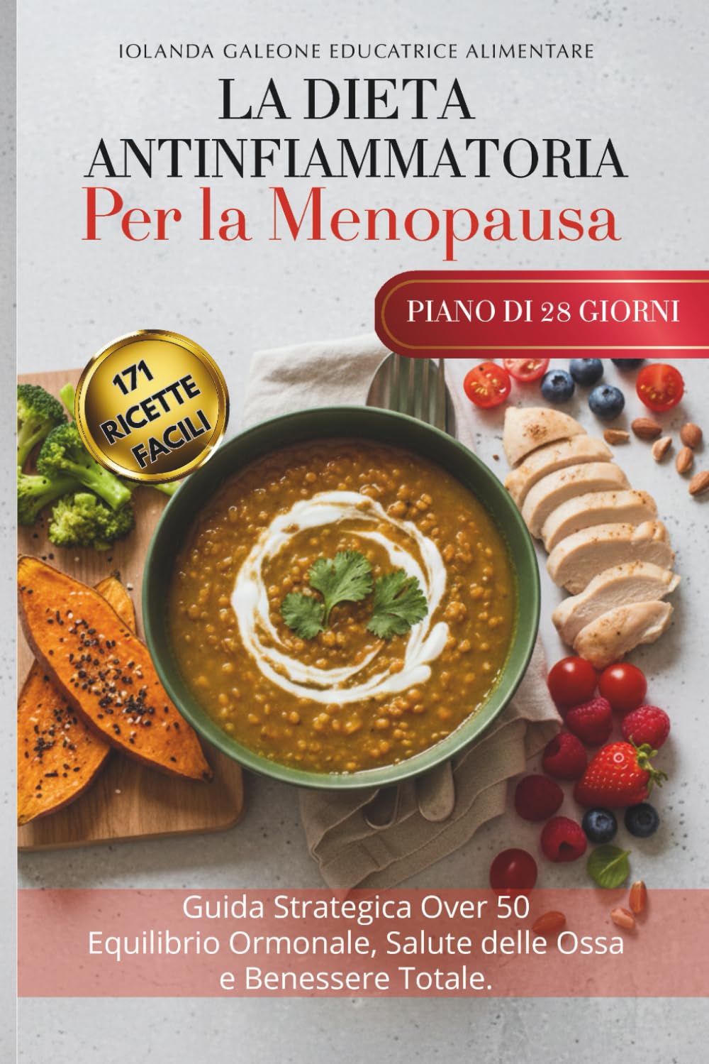 DIETA ANTINFIAMMATORIA PER LA MENOPAUSA: Guida Strategica Over 50 per Equilibrio Ormonale, Salute Ossa e Benessere. Metodo Pratico per Sgonfiare ... Antinfiammatoria e Benessere in Menopausa)