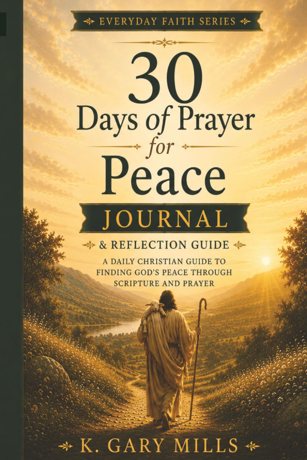 30 Days of Prayer Journal & Reflection Guide: A Guided Christian Prayer Journal for Daily Scripture Reflection, Faith, and Spiritual Growth
